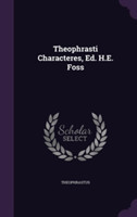 Theophrasti Characteres, Ed. H.E. Foss