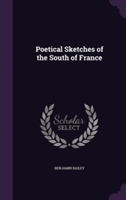 Poetical Sketches of the South of France