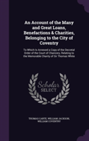 Account of the Many and Great Loans, Benefactions & Charities, Belonging to the City of Coventry