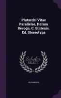 Plutarchi Vitae Parallelae, Iterum Recogn. C. Sintenis. Ed. Stereotypa