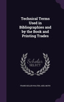 Technical Terms Used in Bibliographies and by the Book and Printing Trades