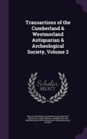 Transactions of the Cumberland & Westmorland Antiquarian & Archeological Society, Volume 2