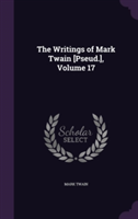Writings of Mark Twain [Pseud.], Volume 17