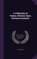 Collection of Poems, Written Upon Several Occasions