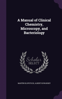Manual of Clinical Chemistry, Microscopy, and Bacteriology