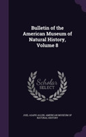 Bulletin of the American Museum of Natural History, Volume 8