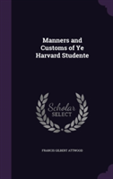 Manners and Customs of Ye Harvard Studente