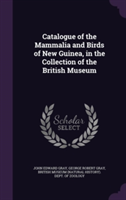 Catalogue of the Mammalia and Birds of New Guinea, in the Collection of the British Museum