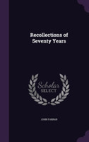 Recollections of Seventy Years