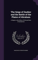 Seige of Quebec and the Battle of the Plains of Abraham