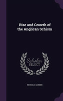 Rise and Growth of the Anglican Schism