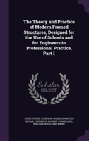 Theory and Practice of Modern Framed Structures, Designed for the Use of Schools and for Engineers in Professional Practice, Part 1