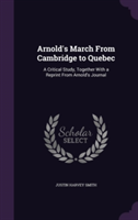 Arnold's March from Cambridge to Quebec