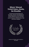 Miners' Manual, United States, Alaska, the Klondike