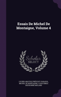 Essais de Michel de Montaigne, Volume 4