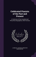 Celebrated Pianists of the Past and Present