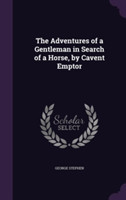 Adventures of a Gentleman in Search of a Horse, by Cavent Emptor