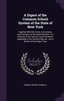 Digest of the Common School System of the State of New-York