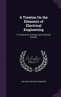 Treatise on the Elements of Electrical Engineering