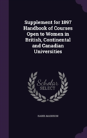 Supplement for 1897 Handbook of Courses Open to Women in British, Continental and Canadian Universities