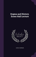 Dogma and History. Essex Hall Lecture
