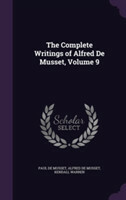 Complete Writings of Alfred de Musset, Volume 9