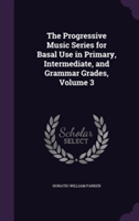 Progressive Music Series for Basal Use in Primary, Intermediate, and Grammar Grades, Volume 3