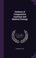 Outlines of Comparative Anatomy and Medical Zoology