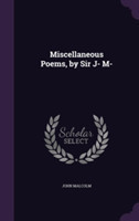 Miscellaneous Poems, by Sir J- M-