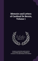 Memoirs and Letters of Cardinal de Bernis, Volume 1