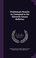 Preliminary Results as Contained in the Eleventh Census Bulletins