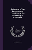 Statement of the Progress and Condition of the University of California