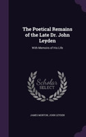 Poetical Remains of the Late Dr. John Leyden