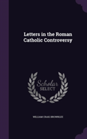 Letters in the Roman Catholic Controversy