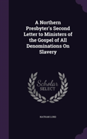 Northern Presbyter's Second Letter to Ministers of the Gospel of All Denominations on Slavery