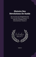 Histoire Des Revolutions de Suede