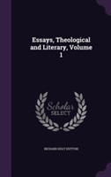 Essays, Theological and Literary, Volume 1