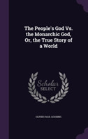 People's God vs. the Monarchic God, Or, the True Story of a World