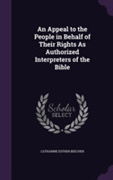Appeal to the People in Behalf of Their Rights as Authorized Interpreters of the Bible