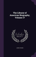 Library of American Biography, Volume 17