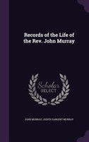 Records of the Life of the REV. John Murray