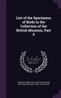 List of the Specimens of Birds in the Collection of the British Museum, Part 5