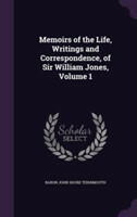 Memoirs of the Life, Writings and Correspondence, of Sir William Jones, Volume 1