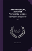 Retrospect; Or, Review of Providential Mercies