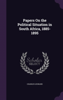 Papers on the Political Situation in South Africa, 1885-1895