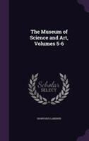 Museum of Science and Art, Volumes 5-6
