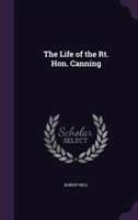 Life of the Rt. Hon. Canning