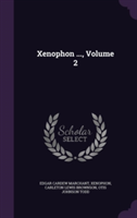 Xenophon ..., Volume 2