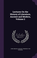 Lectures on the History of Literature, Ancient and Modern, Volume 2