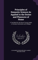 Principles of Domestic Science as Applied to the Duties and Pleasures of Home